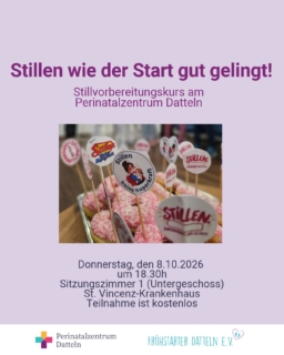 Stillvorbereitungskurs – „Stillen wie der Start gut gelingt“

Du möchtest dich in Ruhe auf die Stillzeit vorbereiten? Dann komm gerne zu unserem kostenlosen Stillvorbereitungskurs!

📅 08.10.
⏰ 18:30 Uhr
📍 Perinatalzentrum Datteln – St. Vincenz-Krankenhaus, Sitzungszimmer 1 (UG)

Das erwartet dich:
• Tipps zum richtigen Anlegen & verschiedene Stillpositionen
• Wertvolle Infos für einen entspannten Stillstart im Wochenbett
• Antworten auf deine persönlichen Fragen 

Begleitet wird der Kurs von unserem Stillberatungsteam aus IBCLCs, Stillspezialistinnen & Ärzten.

💜 Kostenlos & ohne Anmeldung!

Wir freuen uns auf dich!